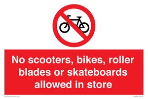 No scooters, bikes, roller blades or skateboards allowed in store